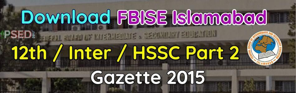 Download FBISE 12th Gazette 2015 - HSSC-2