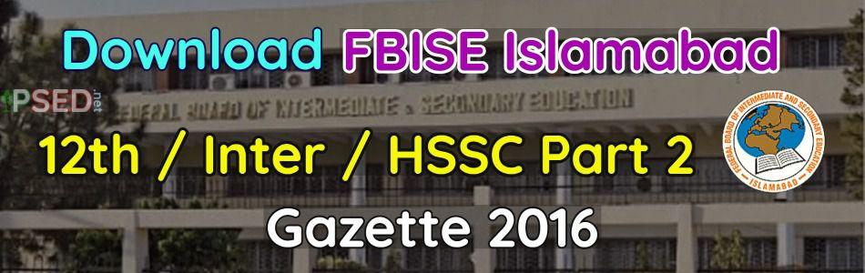 Download FBISE 12th Gazette 2016 - HSSC-2