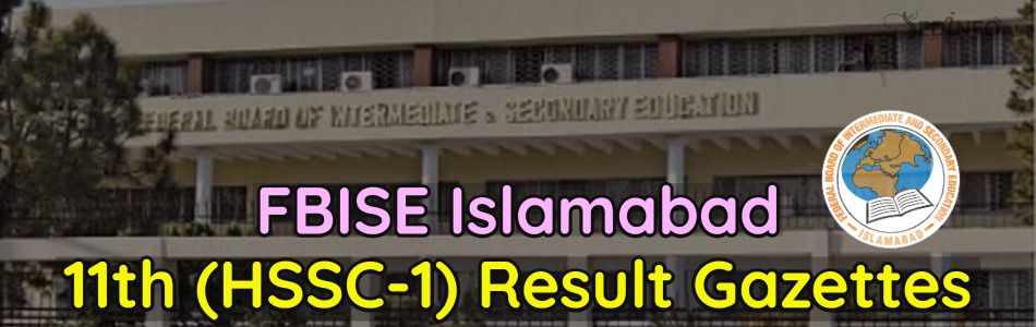 Download FBISE 11th - HSSC-Inter Part 1 Result Gazette 2022