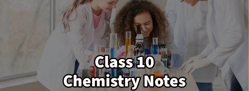 Class 10 Chemistry Notes for Session 2024-25