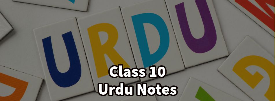 Class 10 Urdu Notes for session 2024-25