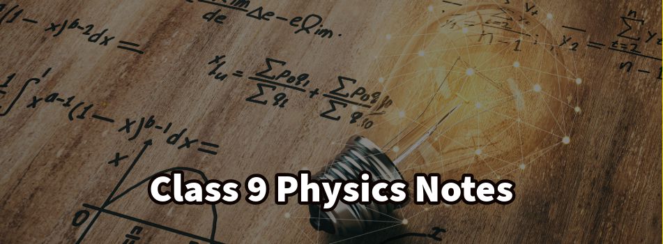 Class 9 Physics Notes
