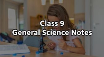 Class 9 General Science Notes 2024-25